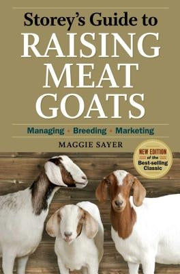 Storey's Guide to Raising Meat Goats, 2nd Edition: Managing, Breeding, Marketing - Paperback | Diverse Reads