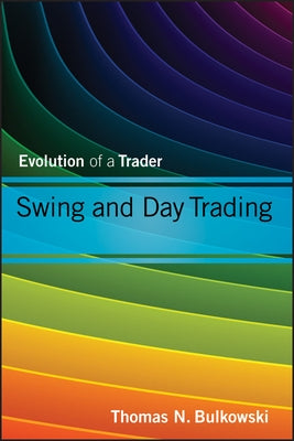 Swing and Day Trading: Evolution of a Trader / Edition 1 - Hardcover | Diverse Reads