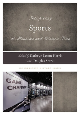 Interpreting Sports at Museums and Historic Sites - Paperback | Diverse Reads
