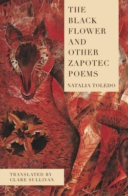 The Black Flower and Other Zapotec Poems - Paperback | Diverse Reads