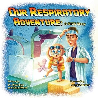 Our Respiratory Adventure: A NICU Story - Paperback | Diverse Reads