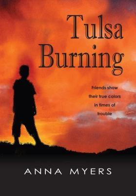 Tulsa Burning: Friends Show Their True Colors in Times of Trouble - Paperback | Diverse Reads