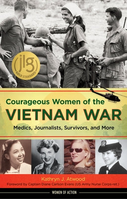 Courageous Women of the Vietnam War: Medics, Journalists, Survivors, and More - Hardcover | Diverse Reads