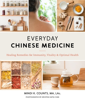 Everyday Chinese Medicine: Healing Remedies for Immunity, Vitality, and Optimal Health - Paperback | Diverse Reads