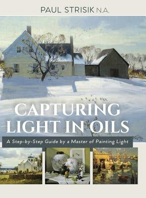 Capturing Light in Oils: (New Edition) - Hardcover | Diverse Reads