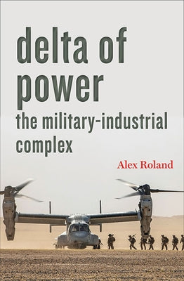 Delta of Power: The Military-Industrial Complex - Paperback | Diverse Reads
