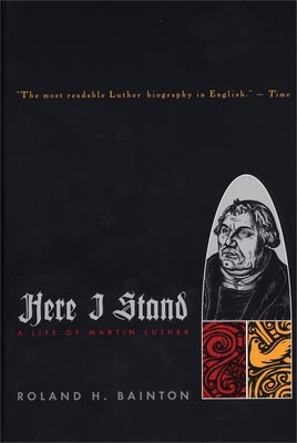 Here I Stand: A Life of Martin Luther - Paperback | Diverse Reads