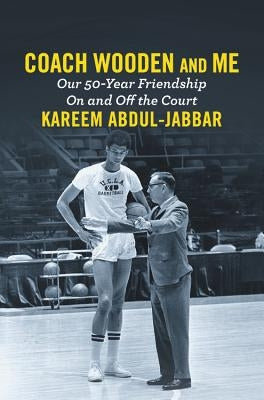 Coach Wooden and Me: Our 50-Year Friendship on and Off the Court - Hardcover | Diverse Reads