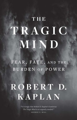 The Tragic Mind: Fear, Fate, and the Burden of Power - Paperback | Diverse Reads
