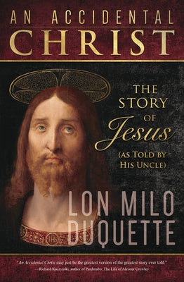 An Accidental Christ: The Story of Jesus (As Told by His Uncle) - Paperback | Diverse Reads