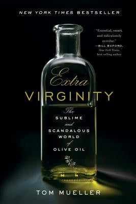 Extra Virginity: The Sublime and Scandalous World of Olive Oil - Paperback | Diverse Reads
