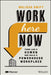 Work Here Now: Think Like a Human and Build a Powerhouse Workplace - Hardcover | Diverse Reads