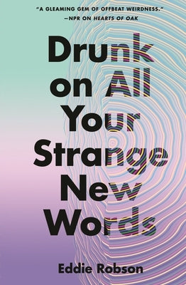 Drunk on All Your Strange New Words - Paperback | Diverse Reads