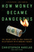How Money Became Dangerous: The Inside Story of Our Turbulent Relationship with Modern Finance - Paperback | Diverse Reads