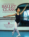 Step-by-Step Ballet Class / Edition 1 - Paperback | Diverse Reads
