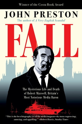 Fall: The Mysterious Life and Death of Robert Maxwell, Britain's Most Notorious Media Baron - Paperback | Diverse Reads