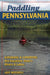 Paddling Pennsylvania: Kayaking & Canoeing the Keystone State's Rivers & Lakes - Paperback | Diverse Reads