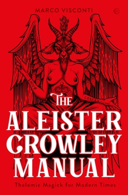 The Aleister Crowley Manual: Thelemic Magick for Modern Times - Hardcover | Diverse Reads