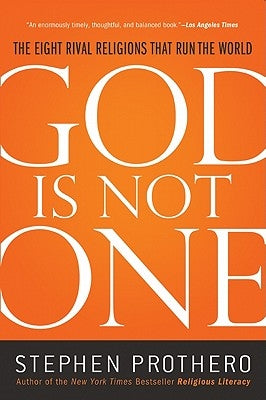 God Is Not One: The Eight Rival Religions That Run the World--and Why Their Differences Matter - Paperback | Diverse Reads
