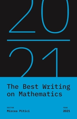 The Best Writing on Mathematics 2021 - Paperback | Diverse Reads