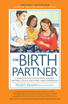 The Birth Partner 5th Edition: A Complete Guide to Childbirth for Dads, Partners, Doulas, and Other Labor Companions - Paperback | Diverse Reads