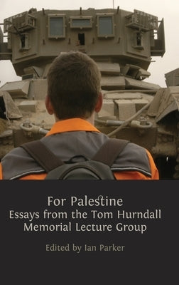 For Palestine: Essays from the Tom Hurndall Memorial Lecture Group - Hardcover | Diverse Reads
