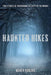 Haunted Hikes: Real Life Stories of Paranormal Activity in the Woods - Paperback | Diverse Reads