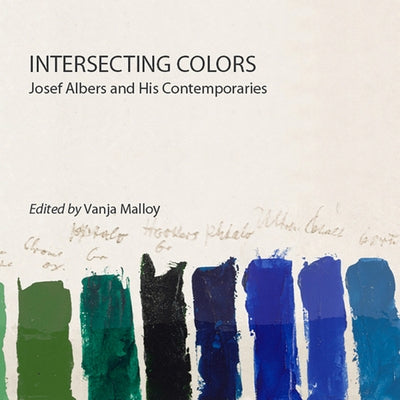 Intersecting Colors: Josef Albers and His Contemporaries - Paperback | Diverse Reads