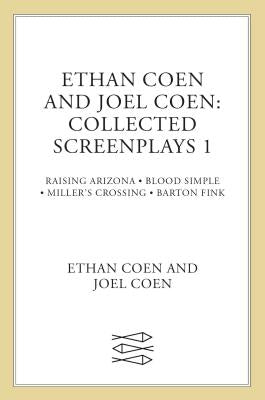 Ethan Coen and Joel Coen: Collected Screenplays 1: Blood Simple, Raising Arizona, Miller's Crossing, Barton Fink - Paperback | Diverse Reads