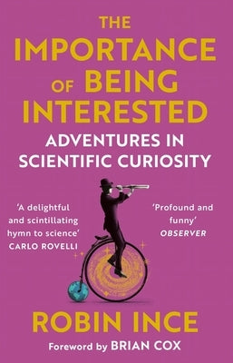 The Importance of Being Interested: Adventures in Scientific Curiosity - Paperback | Diverse Reads