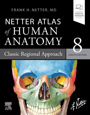Netter Atlas of Human Anatomy: Classic Regional Approach: Paperback + eBook - Paperback | Diverse Reads