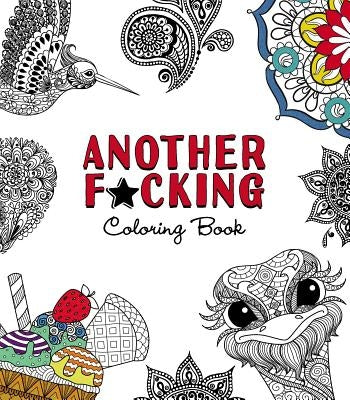 Another F*cking Coloring Book - Paperback | Diverse Reads