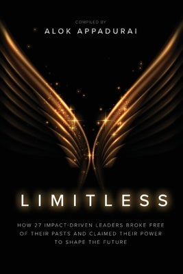 Limitless: How 27 Impact-Driven Leaders Broke Free of Their Pasts and Claimed Their Power to Shape the Future - Paperback | Diverse Reads