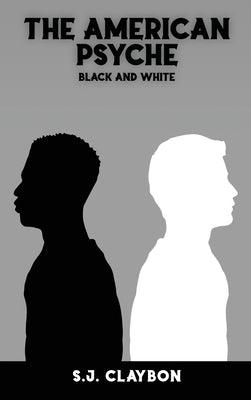 The American Psyche: Black and White - Hardcover | Diverse Reads