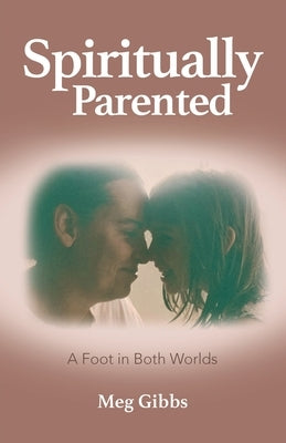 Spiritually Parented: A Foot in Both Worlds - Paperback | Diverse Reads
