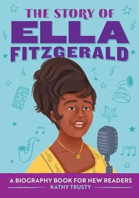 The Story of Ella Fitzgerald: A Biography Book for New Readers - Paperback |  Diverse Reads