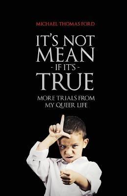 It's Not Mean If It's True: More Trials From My Queer Life - Paperback | Diverse Reads