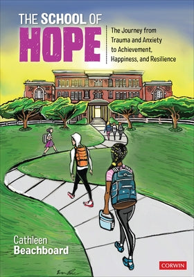 The School of Hope: The Journey from Trauma and Anxiety to Achievement, Happiness, and Resilience - Paperback | Diverse Reads