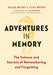 Adventures in Memory: The Science and Secrets of Remembering and Forgetting - Paperback | Diverse Reads