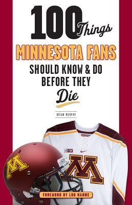 100 Things Minnesota Fans Should Know & Do Before They Die - Paperback | Diverse Reads