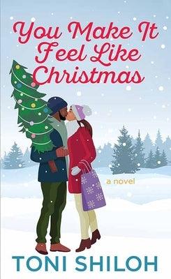 You Make It Feel Like Christmas - Library Binding | Diverse Reads