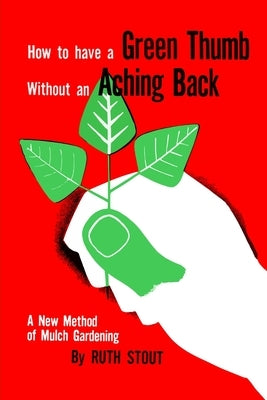How to Have A Green Thumb Without an Aching Back - Paperback | Diverse Reads