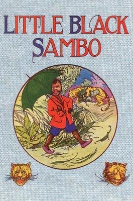 Little Black Sambo: Uncensored Original 1922 Full Color Reproduction - Hardcover | Diverse Reads