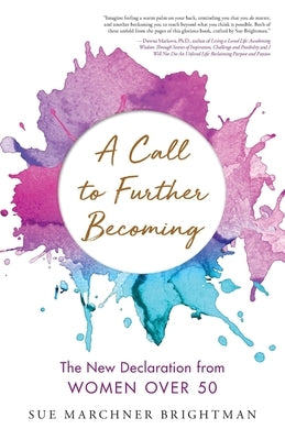 A Call to Further Becoming: The New Declaration from Women Over 50 - Paperback | Diverse Reads