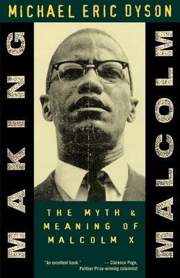 Making Malcolm: The Myth and Meaning of Malcolm X - Paperback | Diverse Reads