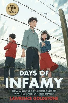 Days of Infamy: How a Century of Bigotry Led to Japanese American Internment (Scholastic Focus) - Hardcover | Diverse Reads