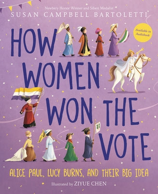 How Women Won the Vote: Alice Paul, Lucy Burns, and Their Big Idea - Paperback | Diverse Reads