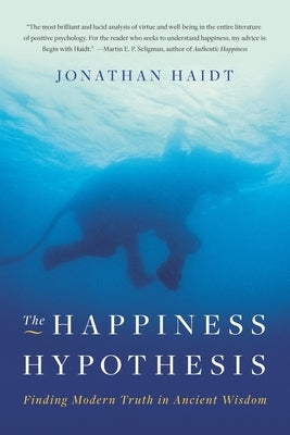 The Happiness Hypothesis: Finding Modern Truth in Ancient Wisdom - Paperback | Diverse Reads