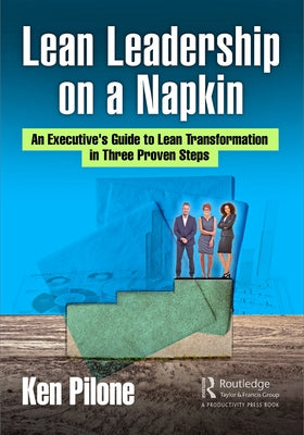 Lean Leadership on a Napkin: An Executive's Guide to Lean Transformation in Three Proven Steps - Paperback | Diverse Reads