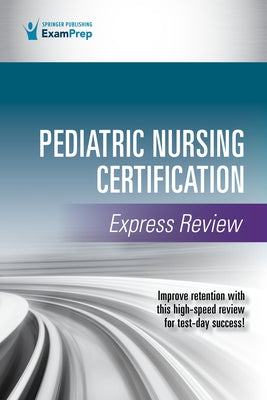 Pediatric Nursing Certification Express Review - Paperback | Diverse Reads